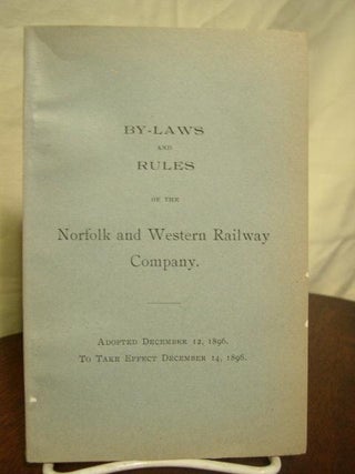 Item #35614 BY-LAWS AND RULES OF THE NORFOLK AND WESTERN RAILWAY COMPANY. ADOPTED DECEMBER 12,...