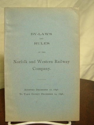 Item #35615 BY-LAWS AND RULES OF THE NORFOLK AND WESTERN RAILWAY COMPANY. ADOPTED DECEMBER 12,...