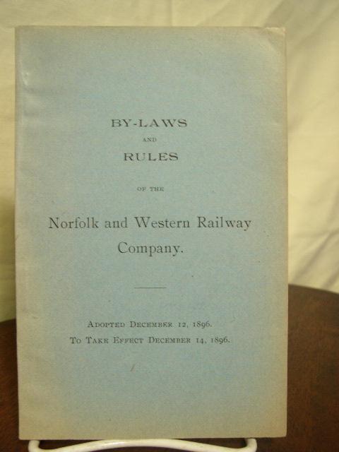 Item #35615 BY-LAWS AND RULES OF THE NORFOLK AND WESTERN RAILWAY COMPANY. ADOPTED DECEMBER 12, 1896. TO TAKE EFFECT DECEMBER 14, 1896