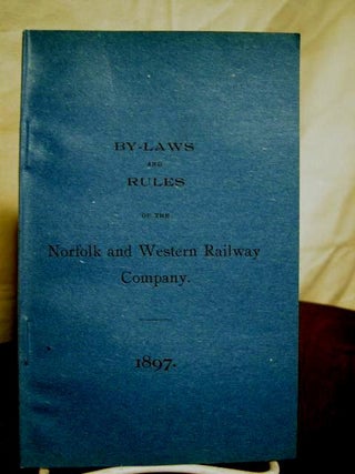 Item #35616 BY-LAWS AND RULES OF THE NORFOLK AND WESTERN RAILWAY COMPANY. ADOPTED DECEMBER 12,...