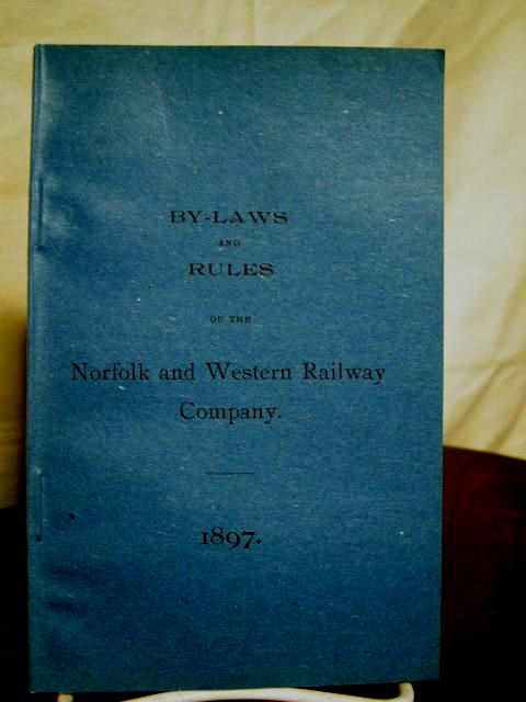 Item #35616 BY-LAWS AND RULES OF THE NORFOLK AND WESTERN RAILWAY COMPANY. ADOPTED DECEMBER 12, 1896. TO TAKE EFFECT DECEMBER 14, 1896
