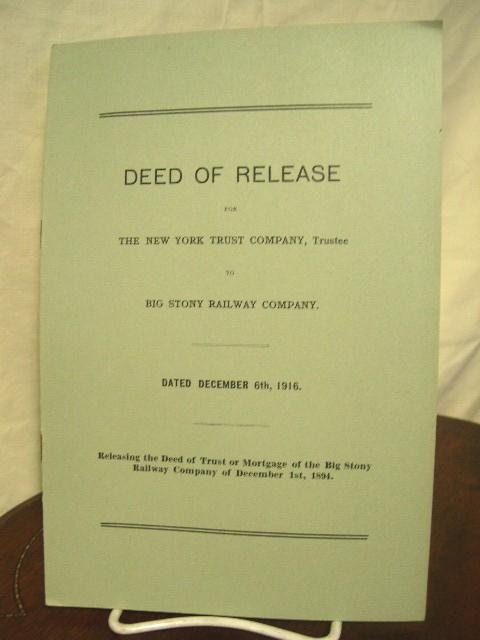 Item #35618 DEED OF RELEASE FOR THE NEW YORK TRUST COMPANY, TRUSTEE TO BIG STONY RAILWAY COMPANY. DATED DECEMBER 6TH, 1916. RELEASING THE DEED OF TRUST OR MORTGAGE OF THE BIG STONY RAILWAY COMPANY OF DECEMBER 1ST, 1894