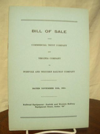 Item #35619 BILL OF SALE FROM COMMERCIAL TRUST COMPANY AND VIRGINIA COMPANY TO NORFOLK AND...