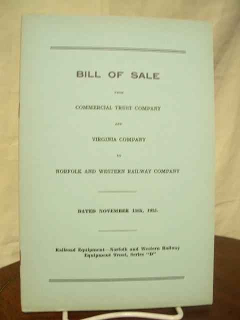 Item #35619 BILL OF SALE FROM COMMERCIAL TRUST COMPANY AND VIRGINIA COMPANY TO NORFOLK AND WESTERN RAILWAY COMPANY. DATED NOVEMBER 13TH, 1915. RAILROAD EQUIPMENT - NORFOLK AND WESTERN RAILWAY EQUIPMENT TRUST, SERIES "D"