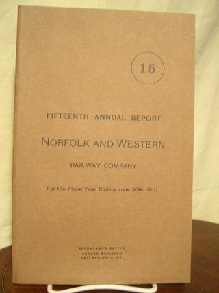 Item #35630 FIFTEENTH ANNUAL REPORT NORFOLK AND WESTERN RAILWAY COMPANY FOR THE FISCAL YEAR...