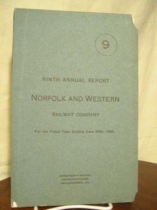 Item #35633 NINTH ANNUAL REPORT NORFOLK AND WESTERN RAILWAY COMPANY FOR THE FISCAL YEAR ENDING...