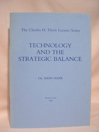 Item #35652 TECHNOLOGY AND THE STRATEGIC BALANCE: THE CHARLES H. DAVIS LECTURE SERIES; SECOND...