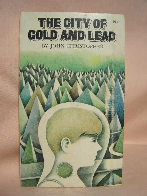 Item #35724 THE CITY OF GOLD AND LEAD. John Christopher, Christopher Samuel Youd.