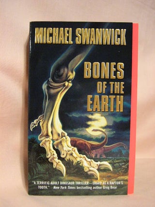 Item #35743 BONES OF THE EARTH. Michael Swanwick