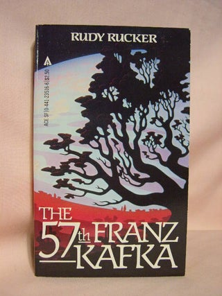 Item #35752 THE 57TH FRANZ KAFKA. Rudy Rucker