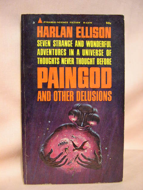 Item #35756 PAINGOD AND OTHER DELUSIONS. Harlan Ellison.