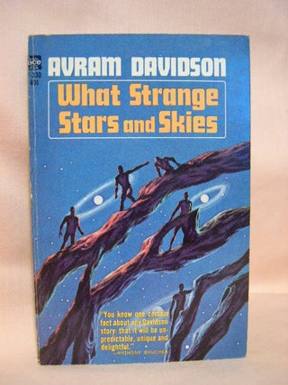 Item #35771 WHAT STRANGE STARS AND SKIES. Avram Davidson