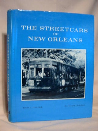 Item #35970 THE STREETCARS OF NEW ORLEANS 1831-1965. LOUISIANA; ITS STREET AND INTERURBAN...