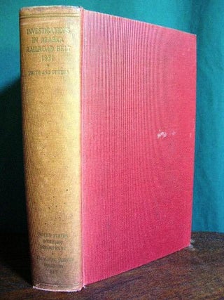 Item #36061 INVESTIGATIONS IN ALASKA RAILROAD BELT, 1931. GEOLOGICAL SURVEY BULLETIN 849. Philip...