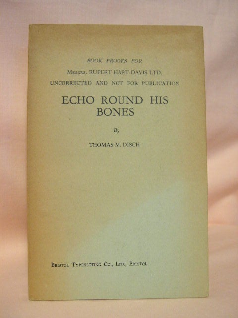 Item #36079 ECHO ROUND HIS BONES. Thomas M. Disch.