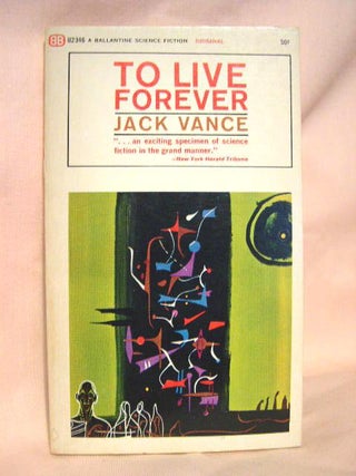 Item #36115 TO LIVE FOREVER. Jack Vance