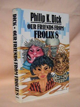 Item #36118 OUR FRIENDS FROM FROLIX 8. Philip K. Dick