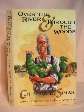 Item #36147 OVER THE RIVER & THROUGH THE WOODS. Clifford D. Simak