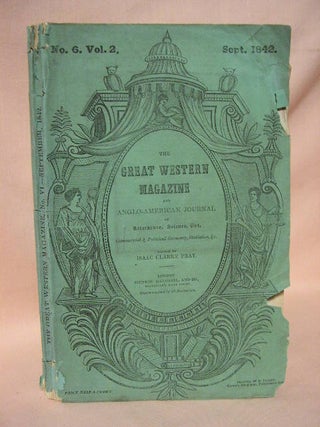 Item #36180 THE GREAT WESTERN MAGAZINE AND ANGLO-AMERICAN JOURNAL OF LITERATURE, SCIENCE, ART,...