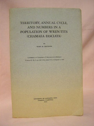 Item #36184 TERRITORY, ANNUAL CYCLE, AND NUMBERS IN A POPULATION OF WREN-TITS (CHAMAEA FASCIATA)....