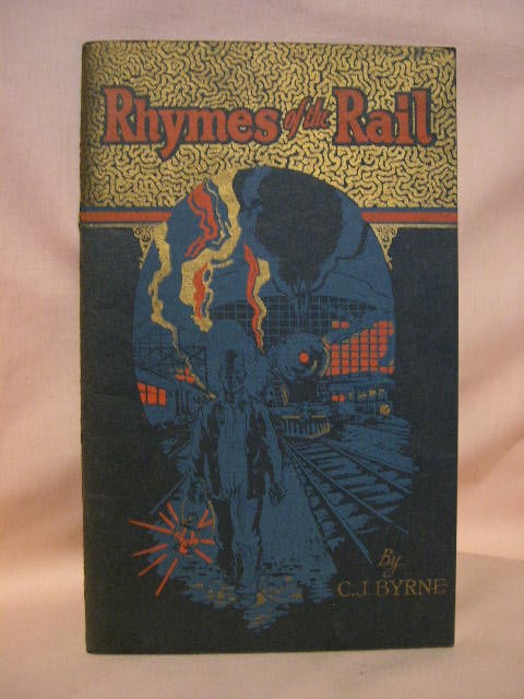 Item #36223 RHYMES OF THE RAIL. C. J. Byrne, Christopher James.