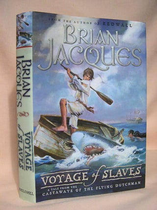 Item #36273 VOYAGE OF SLAVES; A TALE FROM THE CASTAWAYS OF THE FLYING DUTCHMAN. Brian Jacques