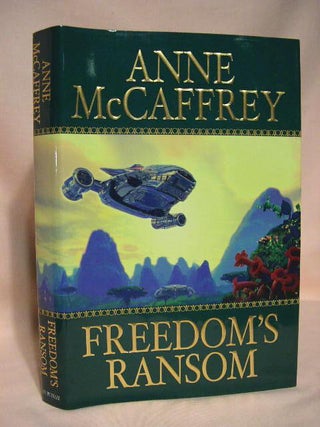 Item #36285 FREEDOM'S RANSOM. Anne McCaffrey