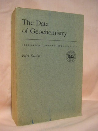Item #36346 THE DATA OF GEOCHEMISTRY; GEOLOGICAL SURVEY BULLETIN 770. Frank Wigglesworth Clark