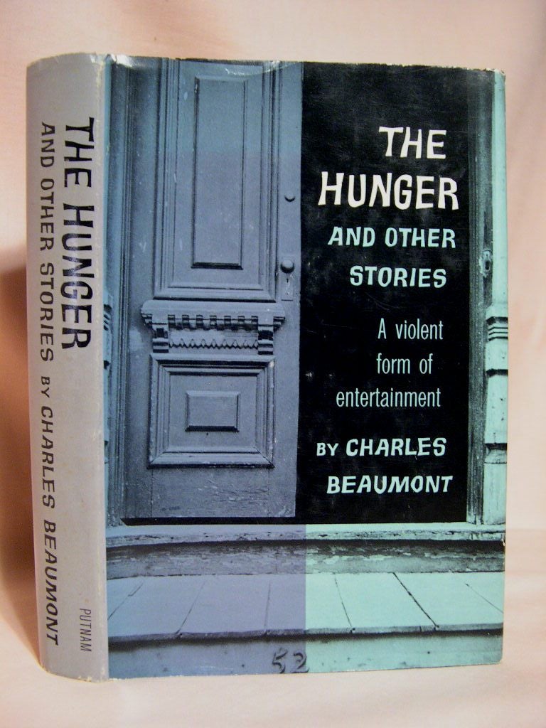 THE HUNGER AND OTHER STORIES by Charles Beaumont on Robert Gavora Fine and Rare Books