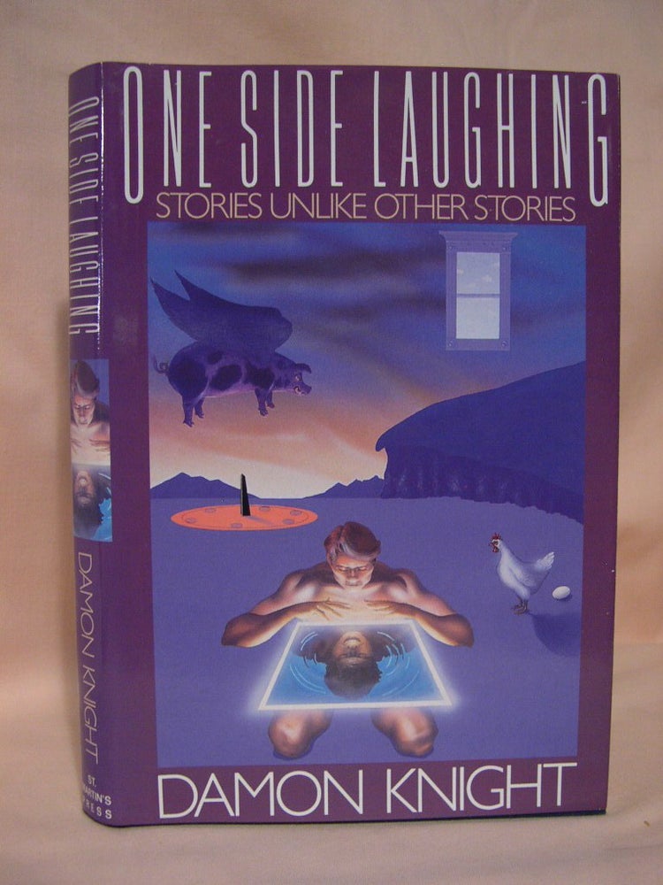 Item #36621 ONE SIDE LAUGHING, STORIES UNLIKE OTHER STORIES. Damon Knight.