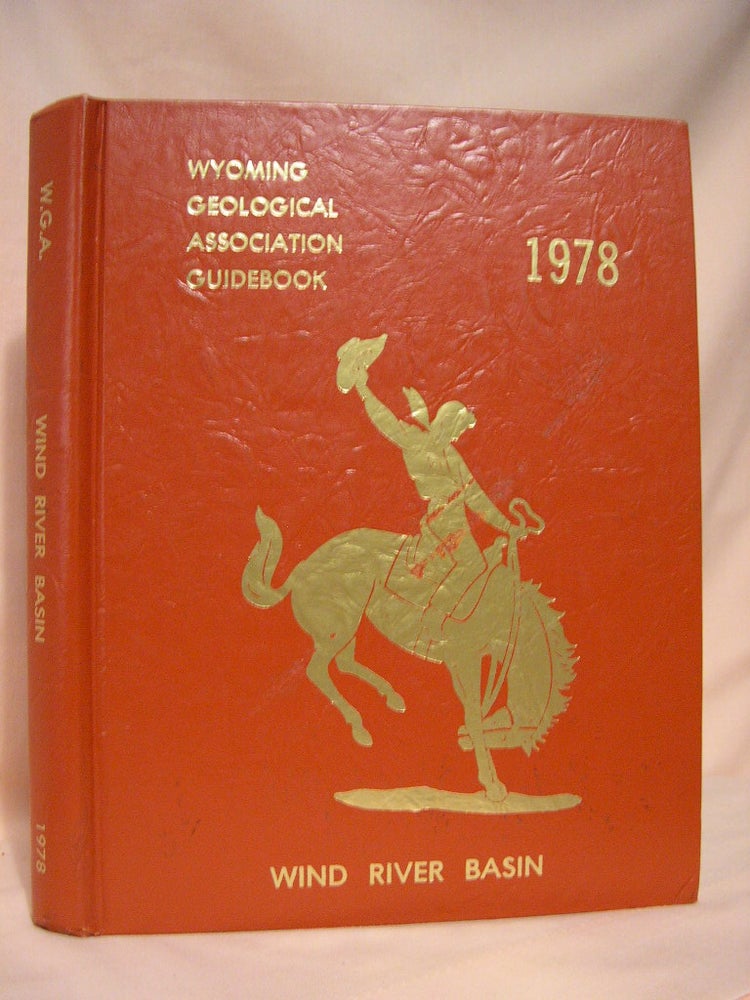 Item #36709 RESOURCES OF THE WIND RIVER BASIN, CASPER, WYOMING - SEPT. 1978: WYOMING GEOLOGICAL ASSOCIATION, 30th ANNUAL FIELD CONFERENCE GUIDEBOOK 1978. Richard G. Boyd.