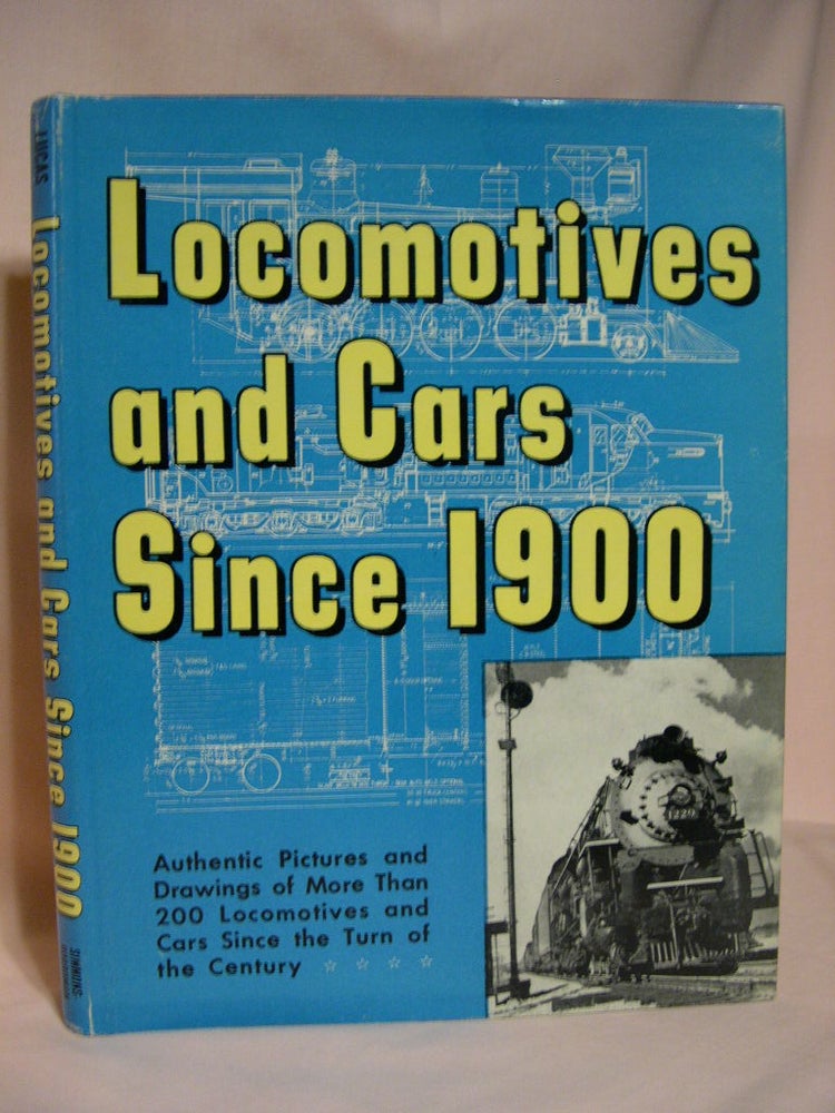 Item #36803 LOCOMOTIVES AND CARS SINCE 1900. Walter A. Lucas.