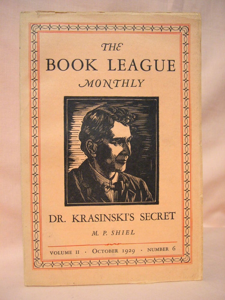 Item #36911 DR. KRASINSKI'S SECRET. THE BOOK LEAGUE MONTHLY, VOLUME II, NUMBER 6, OCTOBER 1929. M. P. Shiel.