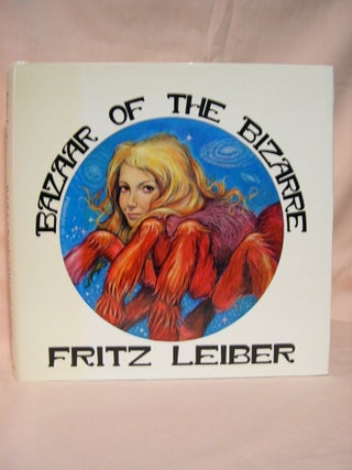 Item #36937 BAZAAR OF THE BIZARRE. Fritz Leiber