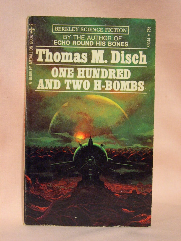 Item #36960 ONE HUNDRED AND TWO H-BOMBS. Thomas M. Disch.