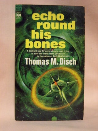 Item #36968 ECHO ROUND HIS BONES. Thomas M. Disch