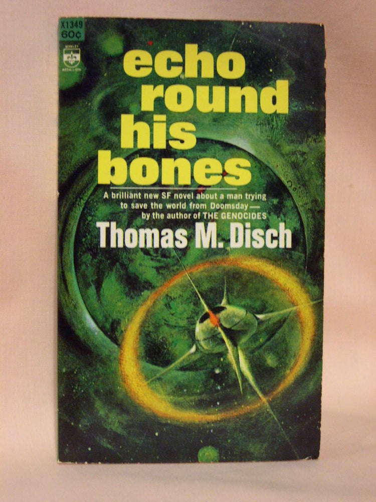 Item #36968 ECHO ROUND HIS BONES. Thomas M. Disch.
