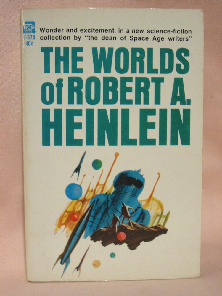 Item #36974 THE WORLDS OF ROBERT A. HEINLEIN. Robert A. Heinlein.