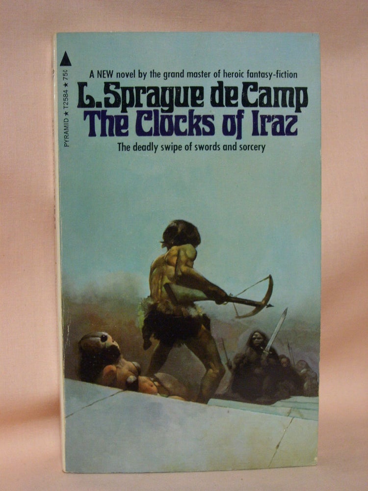 Item #37025 THE CLOCKS OF IRAZ. L. Sprague De Camp.