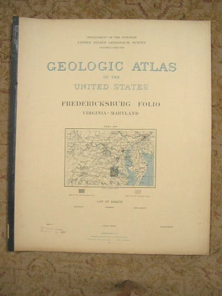 Item #37089 GEOLOGIC ATLAS OF THE UNITED STATES; FREDERICKSBURG FOLIO, VIRGINIA-MARYLAND; FOLIO...