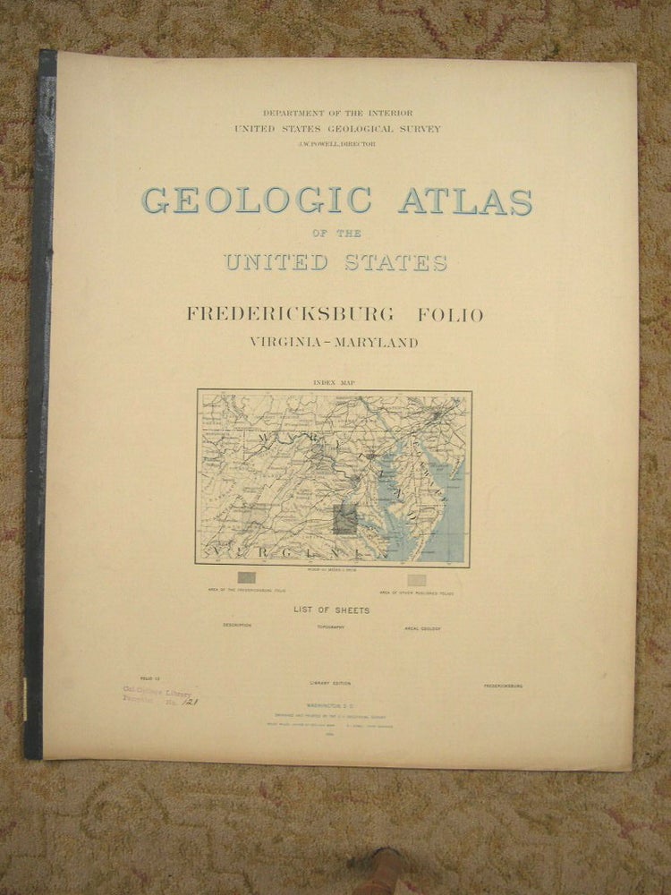 Item #37089 GEOLOGIC ATLAS OF THE UNITED STATES; FREDERICKSBURG FOLIO, VIRGINIA-MARYLAND; FOLIO 13. N. H. Darton, J W. Powell.