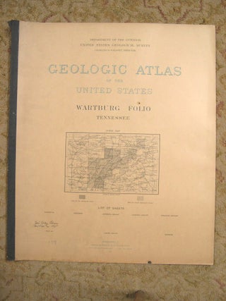 Item #37096 GEOLOGIC ATLAS OF THE UNITED STATES; WARTBURG FOLIO, TENNESSEE; FOLIO 40. Arthur...
