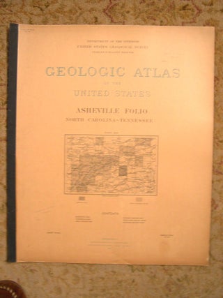 Item #37113 GEOLOGIC ATLAS OF THE UNITED STATES; ASHEVILLE FOLIO, NORTH CAROLINA-TENNESSEE; FOLIO...