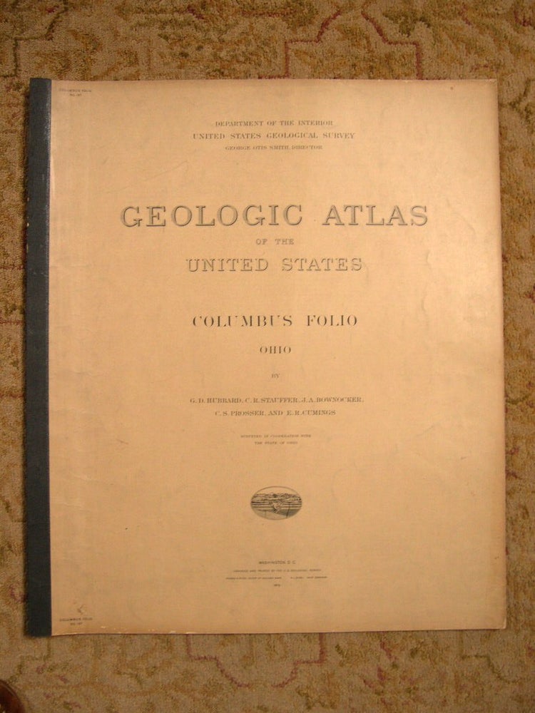 Item #37116 GEOLOGIC ATLAS OF THE UNITED STATES; COLUMBUS FOLIO, OHIO; FOLIO 197. G. D. Hubbard, E. R. Cumings, C. S. Prosser, J. A. Bownocker, C. R. Stauffer, George Otis Smith.
