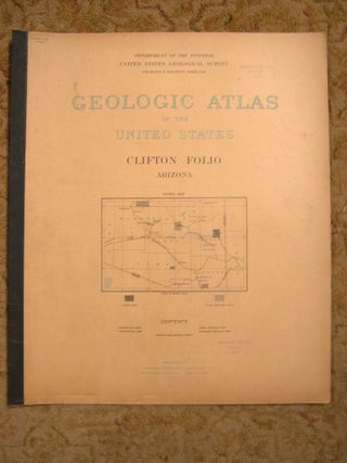 Item #37117 GEOLOGIC ATLAS OF THE UNITED STATES; CLIFTON FOLIO, ARIZONA; FOLIO 129. Waldemar...