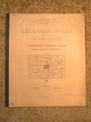 Item #37142 GEOLOGIC ATLAS OF THE UNITED STATES; CASSELTON-FARGO FOLIO, NORTH DAKOTA-MINNESOTA;...
