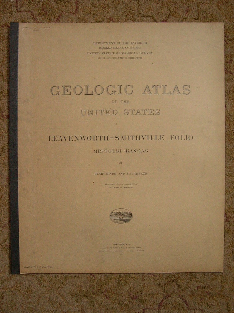 Item #37149 GEOLOGIC ATLAS OF THE UNITED STATES; LEAVENWORTH-SMITHVILLE FOLIO, MISSOURI-KANSAS; FOLIO 206. Henry Hinds, F. C. Greene, George Otis Smith.