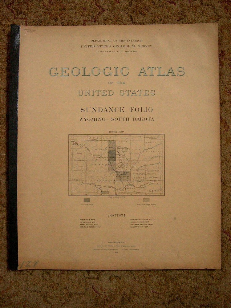 Item #37156 GEOLOGIC ATLAS OF THE UNITED STATES; SUNDANCE FOLIO, WYOMING-SOUTH DAKOTA; FOLIO 127. N. H. Darton, Charles D. Walcott.