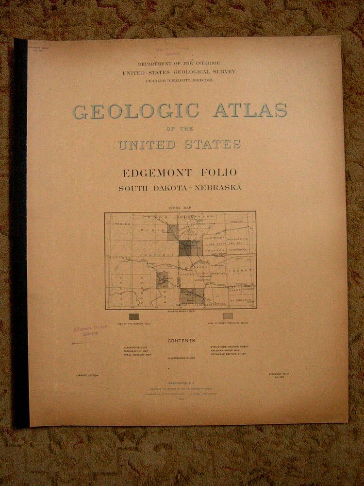 Item #37169 GEOLOGIC ATLAS OF THE UNITED STATES; EDGEMONT FOLIO, SOUTH DAKOTA-NEBRASKA; FOLIO 108. N. H. Darton, W. S. Tangier Smith, Charles D. Walcott.