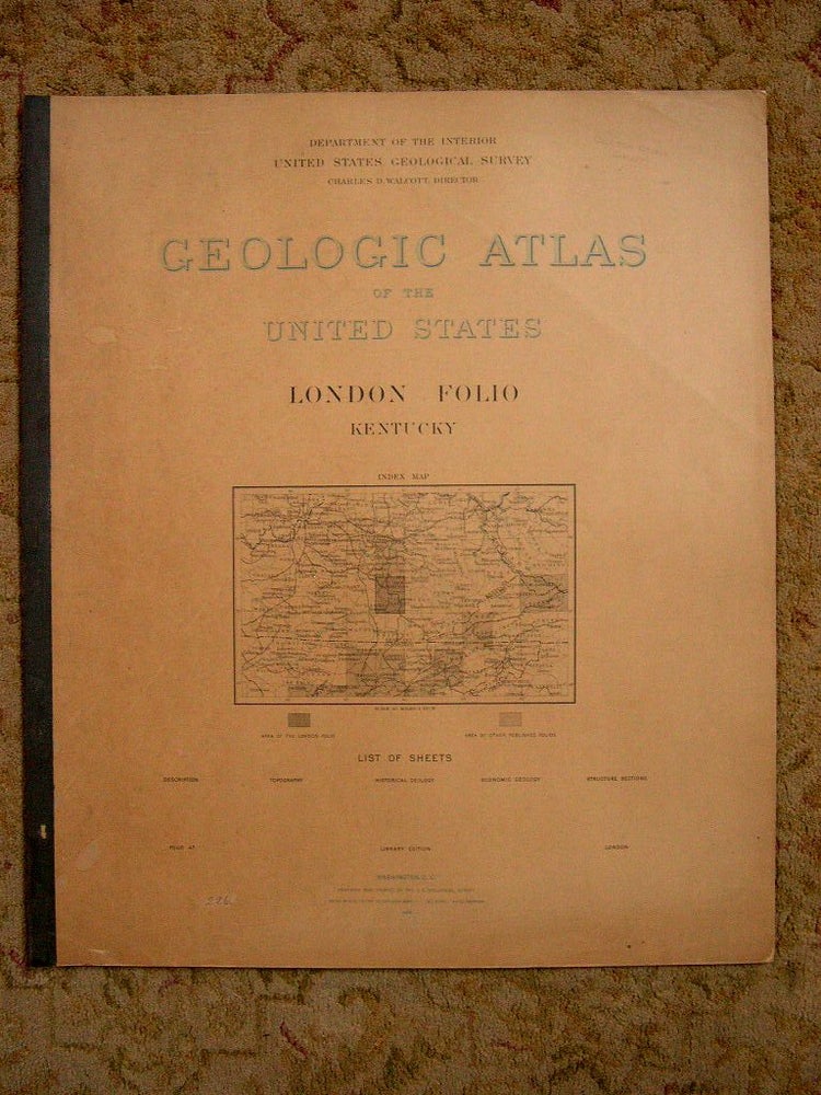 Item #37175 GEOLOGIC ATLAS OF THE UNITED STATES; LONDON FOLIO, KENTUCKY; FOLIO 46. Marius R. Campbell, Charles D. Walcott.